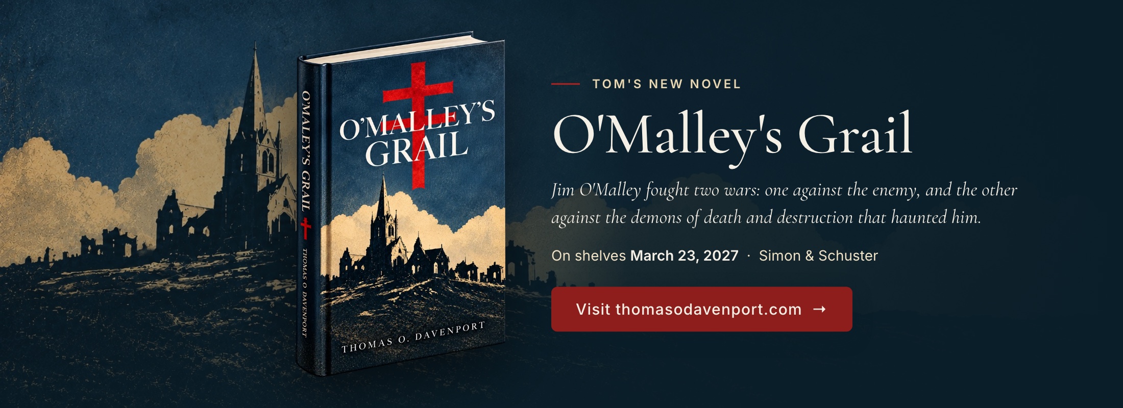 O'Malley's Grail, Tom's new novel. Visit thomasodavenport.com